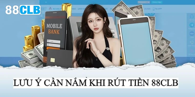 Nhắc nhở khách hàng lần đầu thực hiện rút tiền tại 88CLB